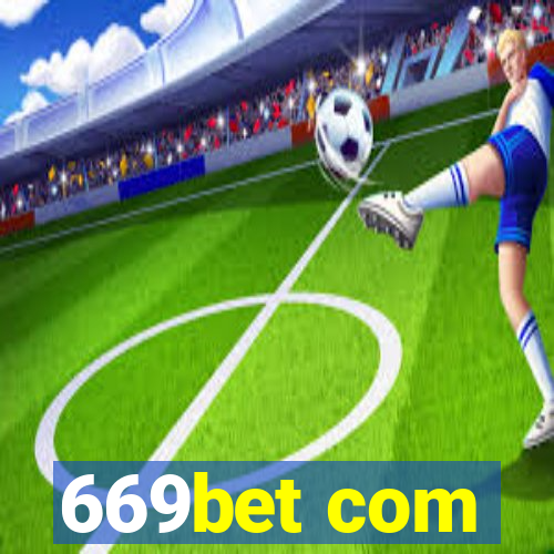 669bet com